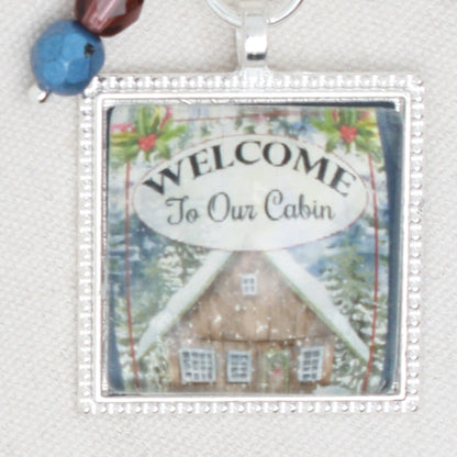 Welcome To My Cabin  Zipper Pull/ Mini- Fob