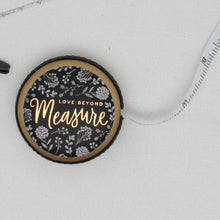 Love Beyond Measure Small Tape Measure