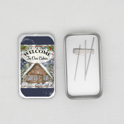 Welcome To Our Cabin Needle Tin